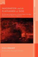 Imagination and the Playfulness of God di Robin Stockitt edito da Pickwick Publications