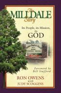 The Milldale Story: Its People, Its Mission, Its God di Ron Owens edito da INNOVO PUB LLC