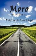 Moro (English Edition) di Patricia Quezada edito da BOOKSTAND PUB