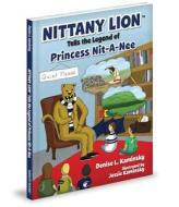 Nittany Lion Tells the Legend of Princess Nit-A-Nee di Denise Kaminsky edito da MASCOT BOOKS