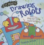 Drawing Robots di Carolyn Franklin edito da SMART APPLE MEDIA
