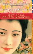Gift of the Golden Mountain di Shirley Streshinsky edito da TURNER
