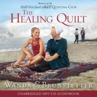 The Healing Quilt Audio (CD) di Wanda E. Brunstetter edito da Shiloh Run Press