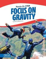 Focus on Gravity di Cheryl Mansfield edito da North Star Editions
