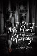 The Desire of My Heart di Lindsay Jones edito da Christian Faith Publishing, Inc