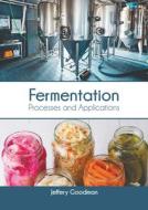 Fermentation: Processes and Applications edito da SYRAWOOD PUB HOUSE