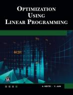 Optimization Using Linear Programming di A. J. Metei, Veena Jain edito da MERCURY LEARNING & INFORMATION