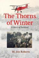 The Thorns Of Winter di M. JON ROBERTS edito da Lightning Source Uk Ltd