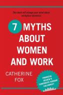 7 Myths about Women and Work di Catherine Fox edito da NewSouth Publishing