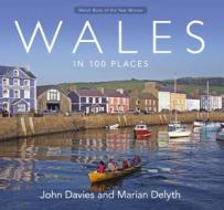 Wales in 100 Places di Marian Delyth, John Davies edito da Y Lolfa
