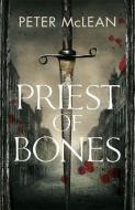 Priest of Bones di Peter McLean edito da Quercus Publishing Plc