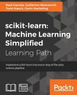 scikit-learn di Raúl Garreta, Guillermo Moncecchi, Trent Hauck edito da Packt Publishing
