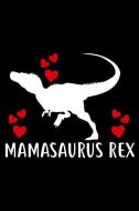 Mamasaurus Rex: Mother's Day T-Rex Dinosaur Journal for Mom, Memory Keepsake Writing Notebook, Daily Diary di Magic Journal Publishing edito da INDEPENDENTLY PUBLISHED