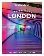 Lonely Planet Experience London di Lonely Planet edito da Lonely Planet Global Limited