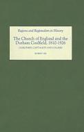 The Church of England and the Durham Coalfield, - Clergymen, Capitalists and Colliers di Robert Lee edito da Boydell Press