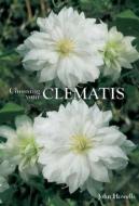 Choosing Your Clematis di John Howells edito da ACC Art Books