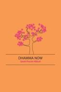 Dhamma Now di Sarah Procter Abbott edito da zolag