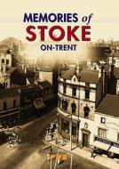 Memories Of Stoke-on-trent di Peggy Burns edito da True North Books Ltd.