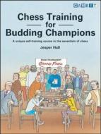 Chess Training for Budding Champions di Jesper Hall edito da Gambit Publications