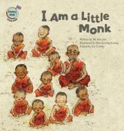 I Am a Little Monk di Mi-Hwa Joo edito da BIG & SMALL