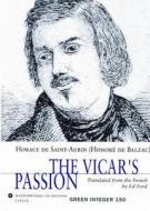 The Vicar's Passion di Honore de Balzac edito da GREEN INTEGER