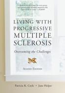 Living with Progressive Multiple Sclerosis di June Halper, Patricia K. Coyle edito da DEMOS HEALTH