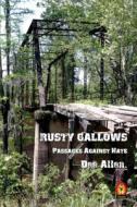 Rusty Gallows (Passages Against Hate) di Dee Allen edito da VAGABOND BOOKS