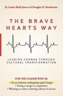 The Brave Hearts Way di Laurie Beth Jones edito da Higherlife Development Service