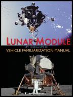 Lunar Module LM 10 Thru LM 14 Vehicle Familiarization Manual di Grumman, Nasa edito da Periscope Film LLC