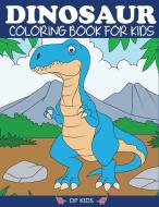 Dinosaur Coloring Book for Kids di Dp Kids edito da DP Kids