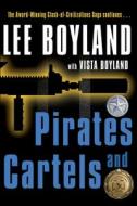 Pirates and Cartels di Lee Boyland, Vista Boyland edito da Createspace Independent Publishing Platform