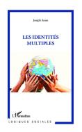 Les identités multiples di Joseph Aoun edito da Editions L'Harmattan