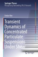 Transient Dynamics of Concentrated Particulate Suspensions Under Shear di Endao Han edito da Springer International Publishing