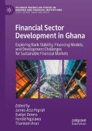 Financial Sector Development in Ghana edito da Springer International Publishing
