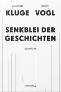 Senkblei der Geschichten di Joseph Vogl, Alexander Kluge edito da Diaphanes Verlag