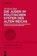 Die Juden im politischen System des Alten Reichs di Avraham Siluk edito da de Gruyter Oldenbourg