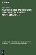 Numerische Methoden der Wirtschaftsmathematik, II di Werner Dück edito da De Gruyter