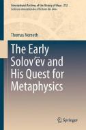 The Early Solov'ëv and His Quest for Metaphysics di Thomas Nemeth edito da Springer International Publishing