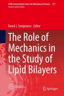 The Role of Mechanics in the Study of Lipid Bilayers edito da Springer International Publishing