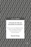 Cycles in the UK Housing Economy di David Gray edito da Springer International Publishing