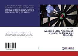 Assessing Essay Assessment: Interrater and Intrarater Reliability di Ulas Kayapinar edito da LAP Lambert Academic Publishing