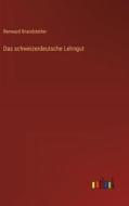 Das schweizerdeutsche Lehngut di Renward Brandstetter edito da Outlook Verlag