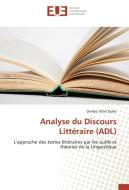 Analyse du Discours Littéraire (ADL) di Demba Thilel Diallo edito da Editions universitaires europeennes EUE