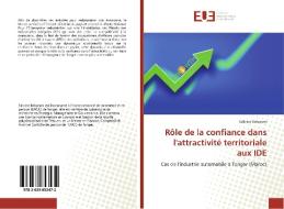 Rôle de la confiance dans l'attractivité territoriale aux IDE di Sabrine Belqasmi edito da Editions universitaires europeennes EUE
