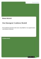 Das Emergent Coalition Modell di Bianca Reinisch edito da GRIN Verlag