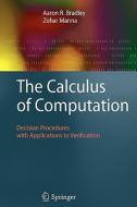 The Calculus of Computation di Aaron R. Bradley, Zohar Manna edito da Springer Berlin Heidelberg