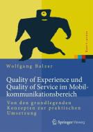 Quality of Experience und Quality of Service im Mobilkommunikationsbereich di Wolfgang Balzer edito da Springer Berlin Heidelberg