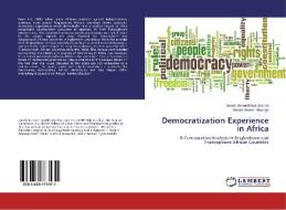 Democratization Experience in Africa di Sakah Bernard Nsaidzedze, Gerald Akame Mbwoge edito da LAP Lambert Academic Publishing