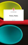 Pasta, Pasta. Life is a Story - story.one di Irene Hülsermann edito da story.one publishing