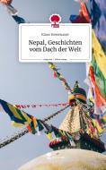 Nepal, Geschichten vom Dach der Welt. Life is a Story - story.one di Klaus Hessenauer edito da story.one publishing